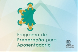 TJTO LANÇA PROGRAMA DE PREPARAÇÃO PARA APOSENTADORIA