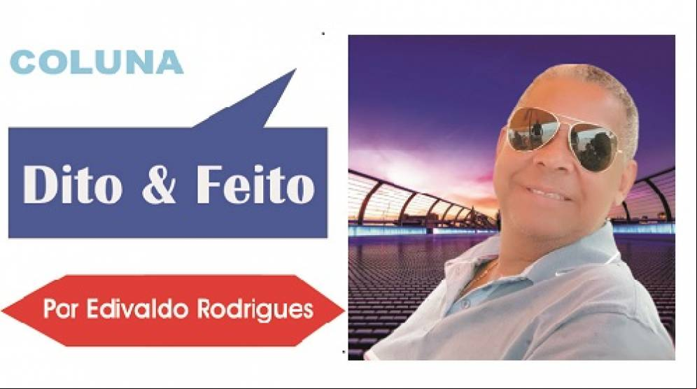 Coluna Dito &amp; Feito por Edivaldo Rodrigues